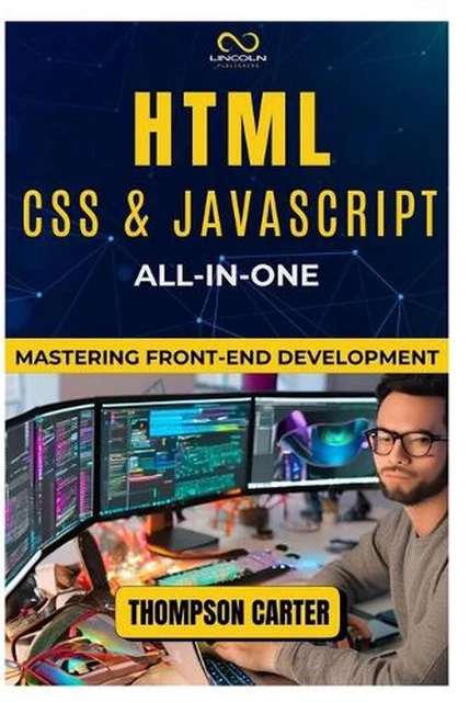 HTML, CSS & JavaScript All-in-One: Mastering Front-End Development by ...