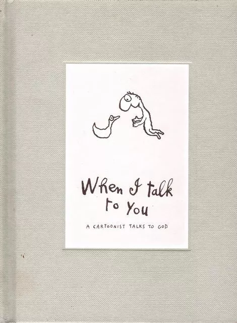 LEUNIG When I Talk To You: A Cartoonist Talks to God 2004 HC Book