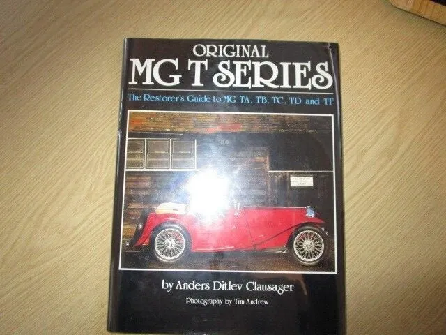 Original MG T Series Restorer's Guide by Anders Ditlev Clausager pub 1989