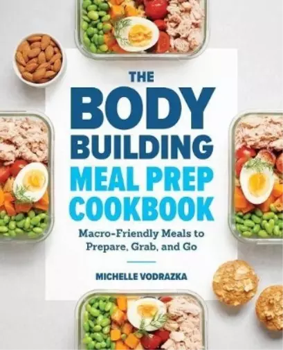 Michelle Vodrazka The Bodybuilding Meal Prep Cookbook (Poche)