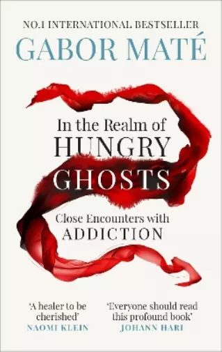 Gabor Maté In the Realm of Hungry Ghosts (Poche)