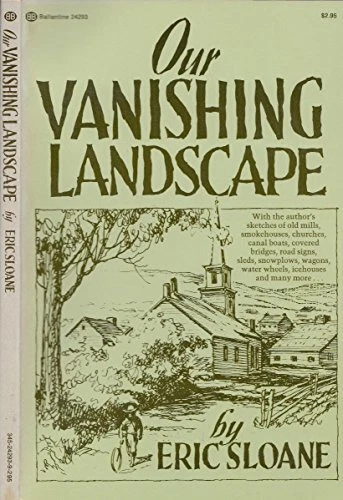 OUR VANISHING LANDSCAPE By Eric Sloane