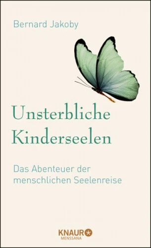 Unsterbliche Kinderseelen|Bernard Jakoby|Gebundenes Buch|Deutsch