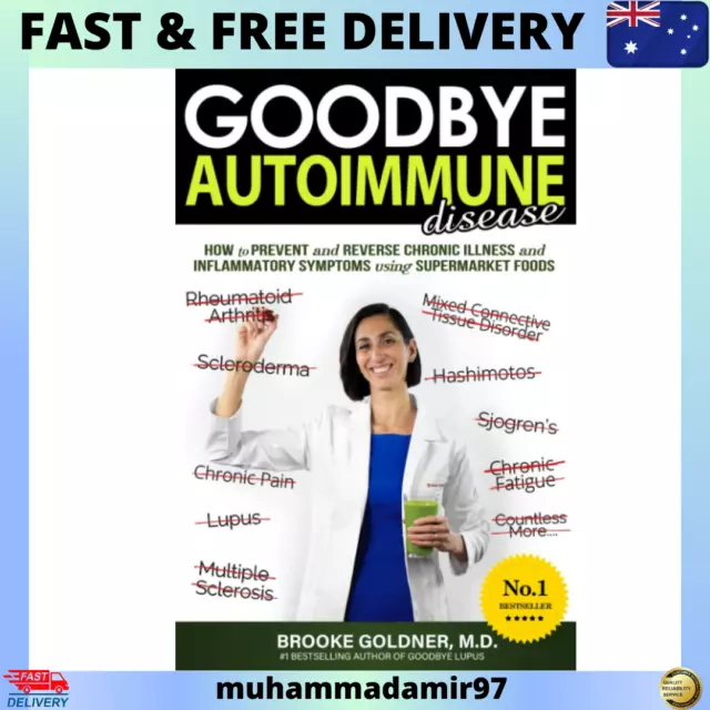 Goodbye Autoimmune Disease How Prevent Reverse Chronic Il by Goldner M D Brooke