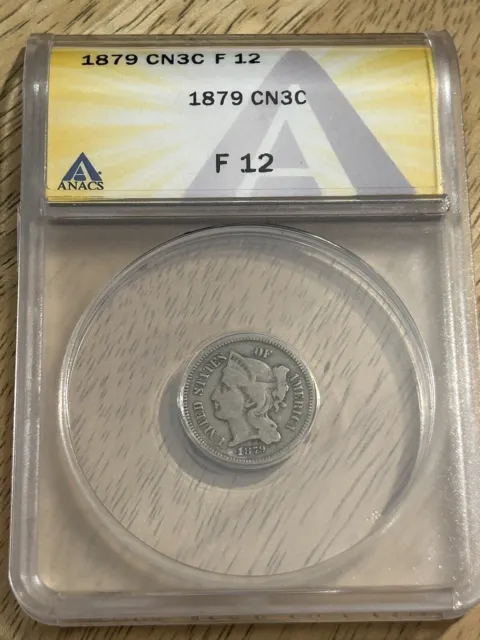 1879 Nickel Three Cent Piece 3CN ANACS F12