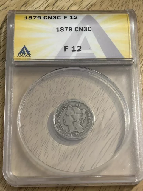 1879 Nickel Three Cent Piece 3CN ANACS F12 1879 Nickel Three Cent Piece 3CN ANACS F12