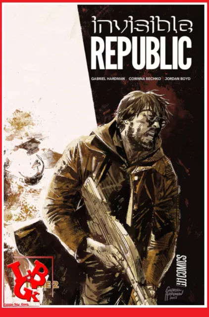 INVISIBLE REPUBLIC 2 02 Aout 2018 HI COMICS Hicomics Integrale TPB # NEUF #