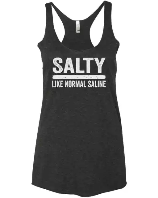 Salty Like Normal Saline Funny Nurse Gift Nursing Life Nurses Gifts Racer Tank T