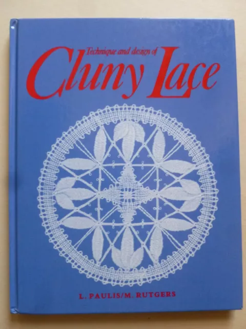 TECHNIQUE and DESIGN of CLUNY LACE by L. Paulis / M. Rutgers - Lacemaking