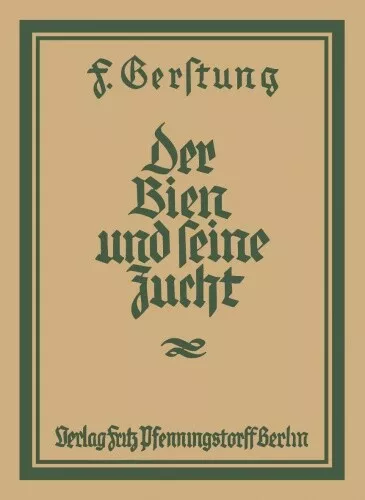 Buch: Ferdinand Gerstung, Der Bien und seine Zucht - NEU -