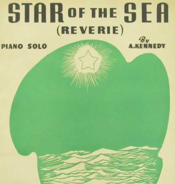 STAR OF THE Sea Sheet Music Intermediate Piano Solo Reverie A. Kennedy ...