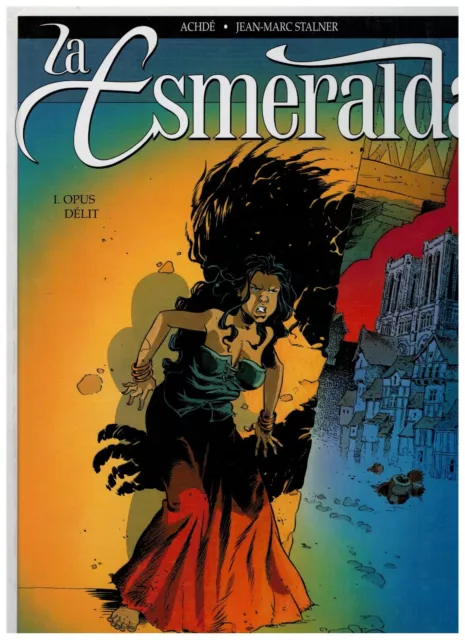 BD / La Esmeralda. 1 - Opus délit / ACHDE et Jean-Marc STALNER / EDIT. GLENAT