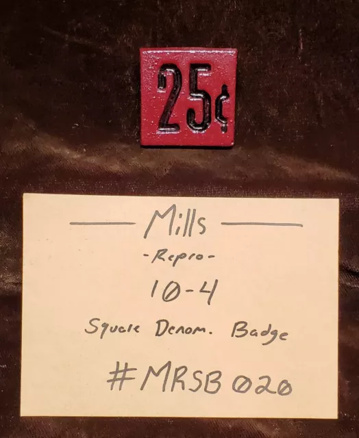 MILLS REPRO 25c DENOMINATION BADGE SLOT MACHINE 10-4 #MRSB020