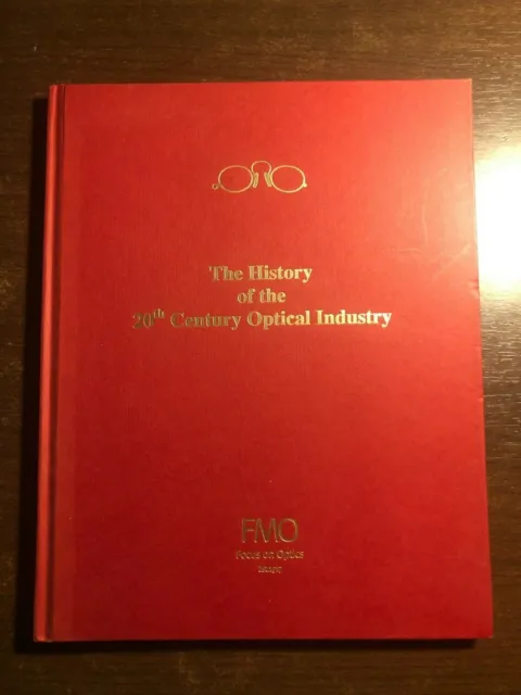 The History Of The 20Th Century Optical Industry - Fmo Focus On Optics - H/B