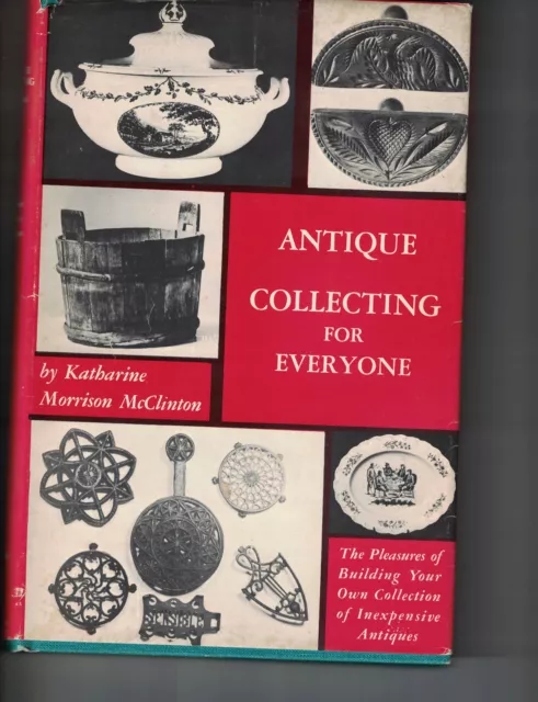 Antique Collecting For Everyone by Katharine Morrison McClinton 1951 HC/DJ