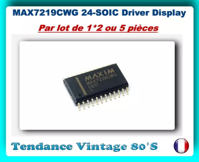 *** Lot De 1*2 Ou 5 Ci Max7219 Soic-24 - Pilote D'affichage A Led ***