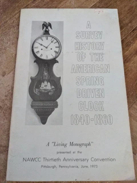 NAWCC Survey History Of The American Spring Driven Clock 1840-60 13th Convention