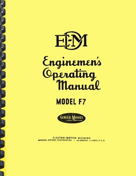 EMD General Motors F7 Locomotive Enginemen's Operating Manual EMD General Motors F7 Locomotive Enginemen's Operating Manual