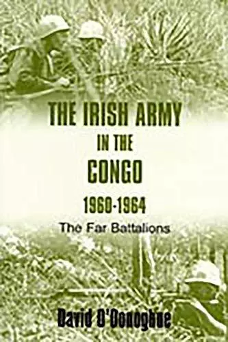 The Irish Army in the Congo 1960-19..., O'Donoghue, Dav