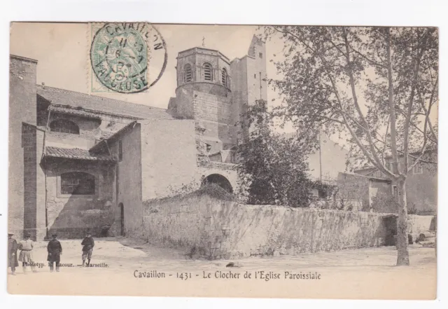 CPA  CAVAILLON Vaucluse, le clocher de l’église paroissiale,vers 1900