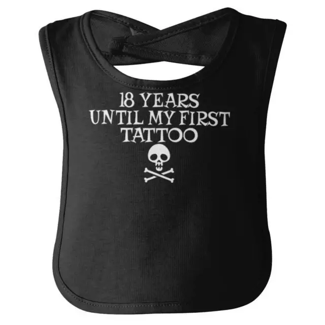 18 Years Until My First Tattoo Inked Shower Baby Infant Burp Cloth Bib