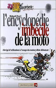 Joe Bar team : L' Encyclopédie imbécile de la moto | Buch | Zustand akzeptabel