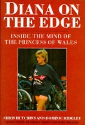 Diana on the Edge: Inside the Mind of the Princess of Wales (Diana Princess of W