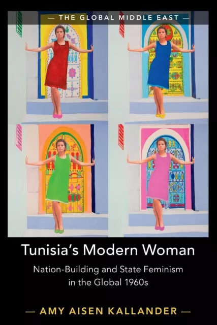 Tunisia's Moderne Femme : Nation-Building Et State Féminisme En The Global 1960s