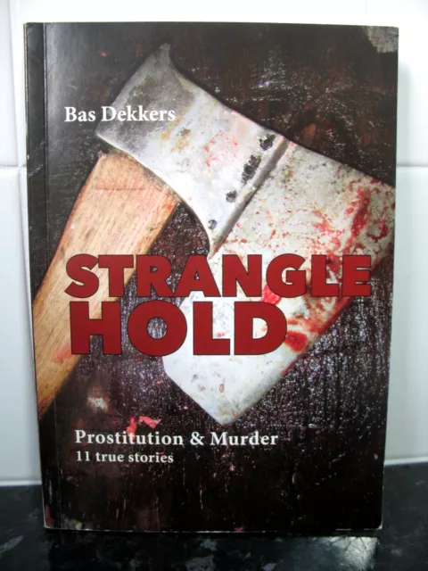 StrangleHold by Bas Dekkers (PB)  (True Sex Crime BDSM Prostitution) ~ RARE