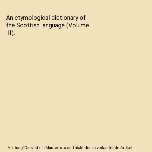 An etymological dictionary of the Scottish language (Volume III), John Jamieson
