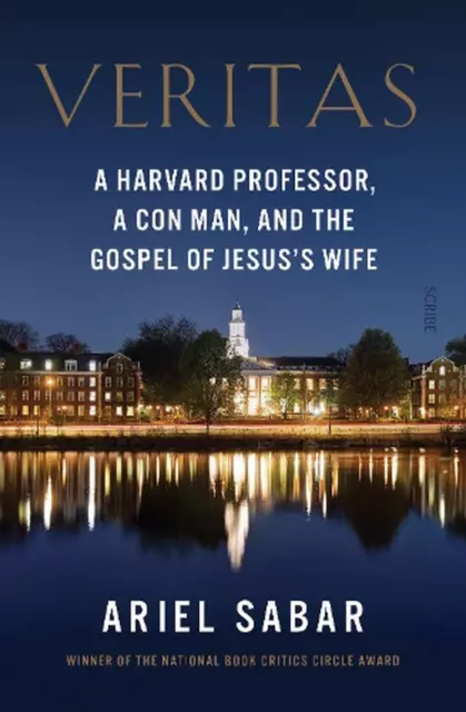 Veritas: a Harvard professor, a con man, and the Gospel of Jesus's Wife by Ariel