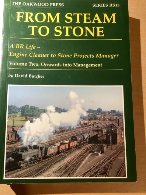 From Steam to Stone: A BR Life, Vol. 1  & Vol. 2 (Oakwood Press RS12)