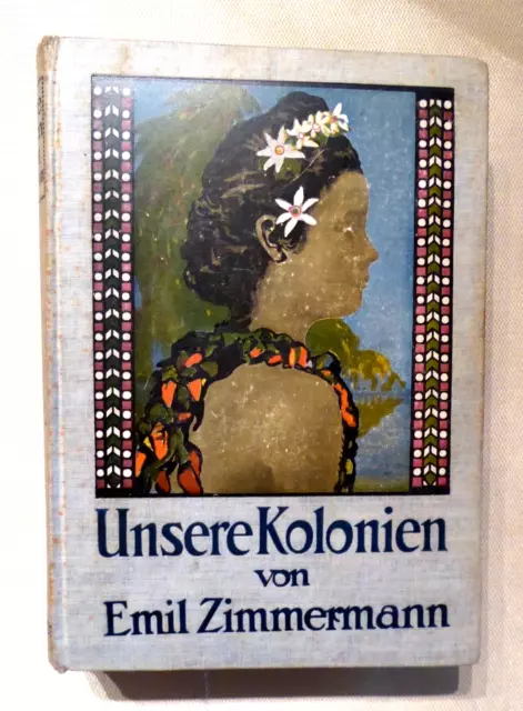 Unsere Kolonien, Emil Zimmermann, illustriert, Ullstein & Co., 1912