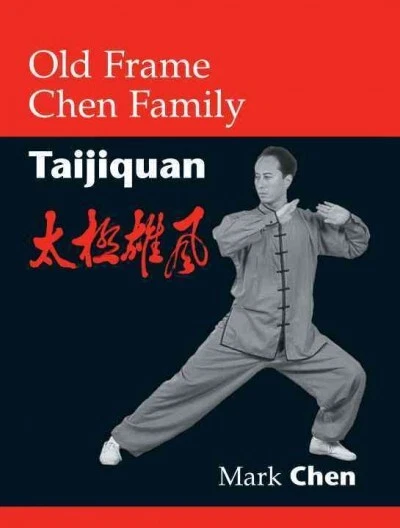 Old Frame Chen Family Taijiquan : Taijuquan, Paperback by Chen, Mark; Chung, ...
