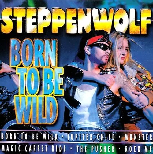 Steppenwolf - STEPPENWOLF - Born to Be Wild