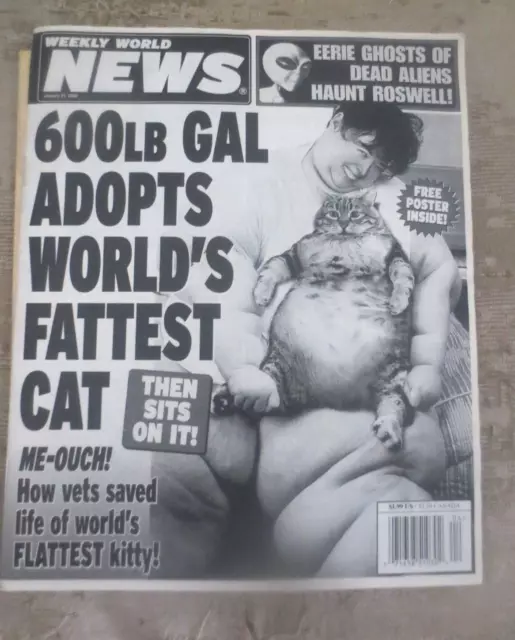 Weekly World News 2004 600 lb gal adopts 80lb cat Androids Saddam's Journey
