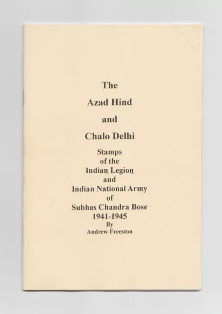 INDIA, AZAD HIND and CHALO DELHI Stamps, World War II, Chanrda Bose, scarce book