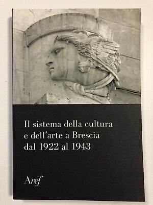 Il sistema della cultura e dell'arte a Brescia dal 1922 al 1943