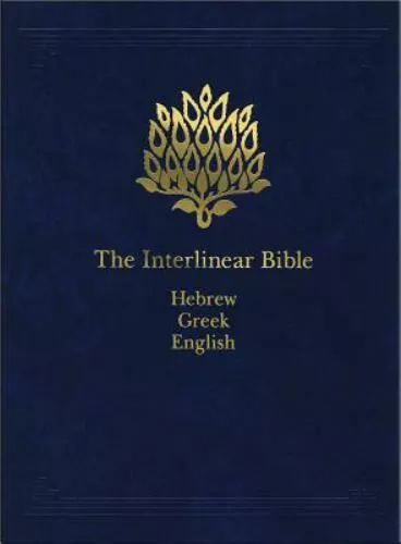 The Interlinear Bible: Hebrew-Greek-English [English, Hebrew and Greek Edition]
