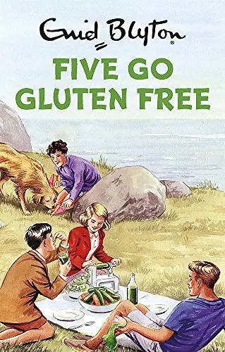 Five Go Gluten Free: Enid Blyton for Grown Ups by Vincent, Bruno 1786482223