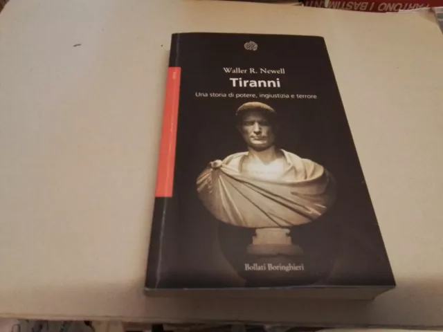 Tiranni. Una storia di potere, ingiustizia e terrore - Newell W. R., 17l23