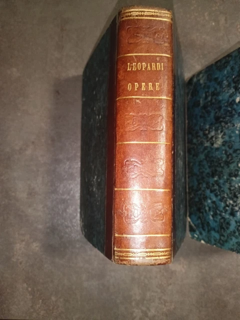 1848/53/56 Giacomo Leopardi   Opere  4 Volumi In 2 Tomi Firenze  Le Monnier
