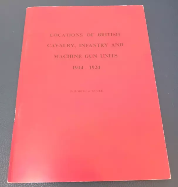 British Cavalry, Infantry & Machine Gun Units 1914-24 - superb WW1 research book