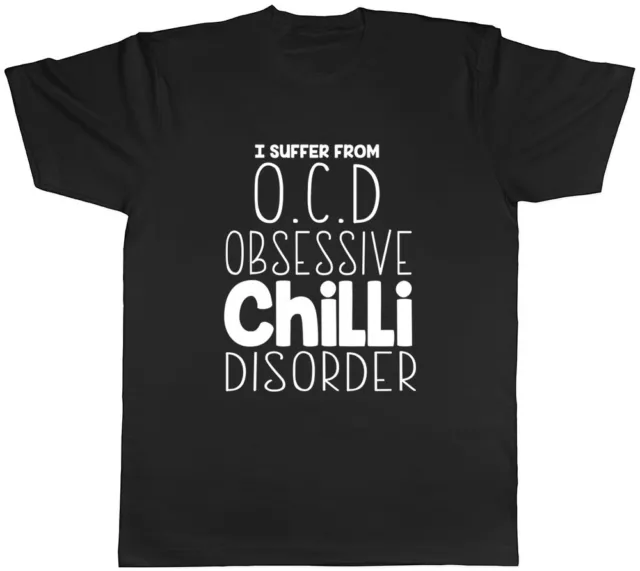 I Suffer from OCD Obsessive Chilli Disorder Funny Mens Tee T-Shirt