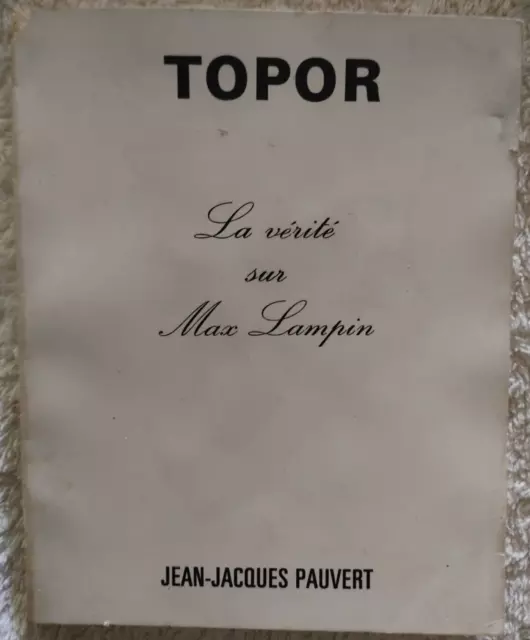 Topor  La Verite Sur Max Lampin Eo J-J .Pauvert 1968