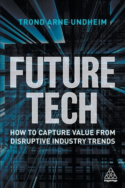 FUTURE TECH HOW to Capture Value from Disruptive Industry Trends ...