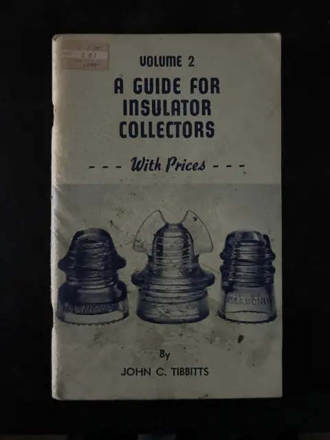 A Guide For Insulator Collectors with Prices - John C. Tibbitts, Vol. 2