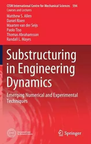 Substructuring in Engineering Dynamics: Emerging Numerical and Experimental: New