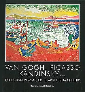Van Gogh, Picasso, Kandinsky... Collection Merzbacher, le mythe de la couleur