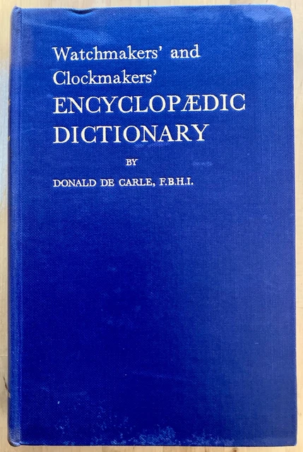 WATCHMAKERS AND CLOCKMAKERS Encyclopaedic Dictionary Donald De